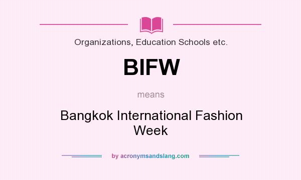 What does BIFW mean? It stands for Bangkok International Fashion Week