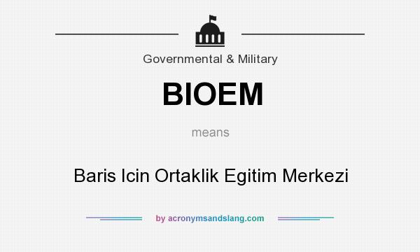 What does BIOEM mean? It stands for Baris Icin Ortaklik Egitim Merkezi