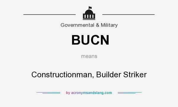What does BUCN mean? It stands for Constructionman, Builder Striker