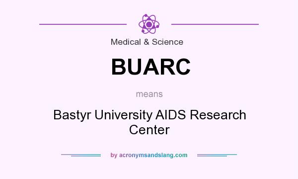 What does BUARC mean? It stands for Bastyr University AIDS Research Center