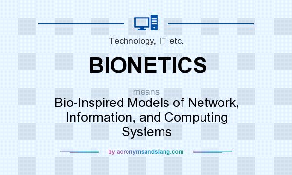 What does BIONETICS mean? It stands for Bio-Inspired Models of Network, Information, and Computing Systems
