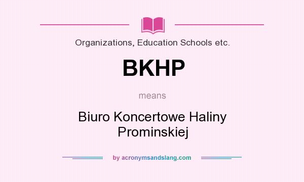 What does BKHP mean? It stands for Biuro Koncertowe Haliny Prominskiej