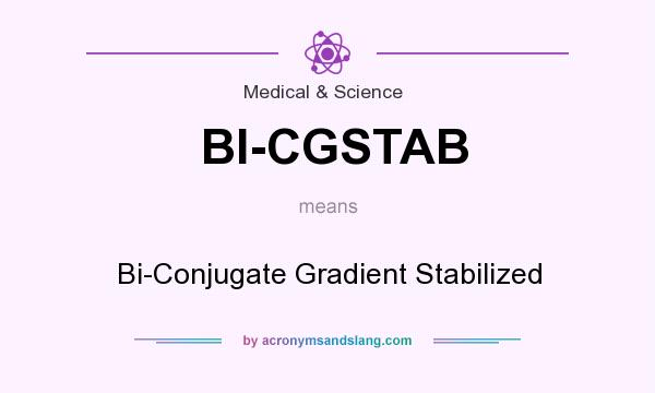 What does BI-CGSTAB mean? It stands for Bi-Conjugate Gradient Stabilized