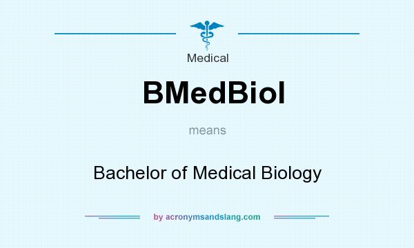 What does BMedBiol mean? It stands for Bachelor of Medical Biology