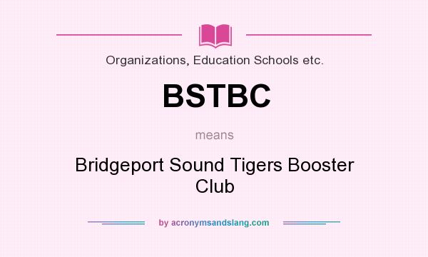 What does BSTBC mean? It stands for Bridgeport Sound Tigers Booster Club