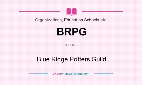 What does BRPG mean? It stands for Blue Ridge Potters Guild