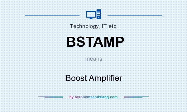 What does BSTAMP mean? It stands for Boost Amplifier