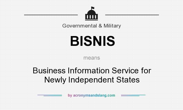 What does BISNIS mean? It stands for Business Information Service for Newly Independent States