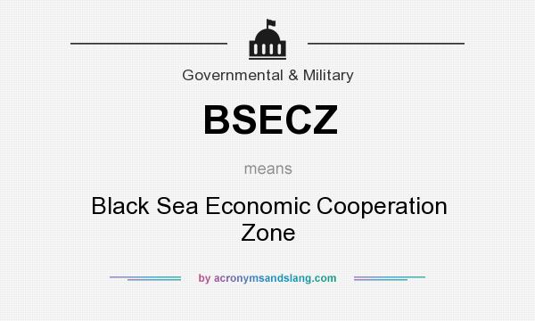 What does BSECZ mean? It stands for Black Sea Economic Cooperation Zone