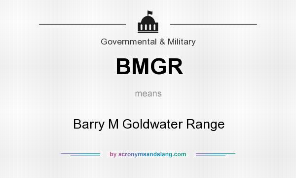What does BMGR mean? It stands for Barry M Goldwater Range