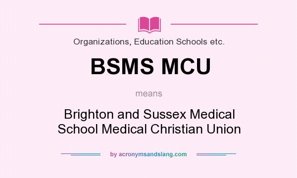 What does BSMS MCU mean? It stands for Brighton and Sussex Medical School Medical Christian Union
