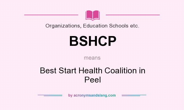 What does BSHCP mean? It stands for Best Start Health Coalition in Peel