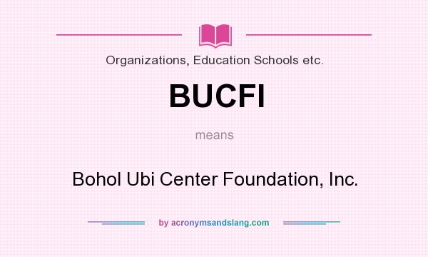 What does BUCFI mean? It stands for Bohol Ubi Center Foundation, Inc.