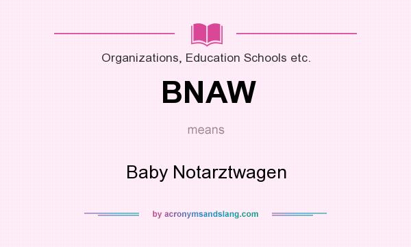 What does BNAW mean? It stands for Baby Notarztwagen