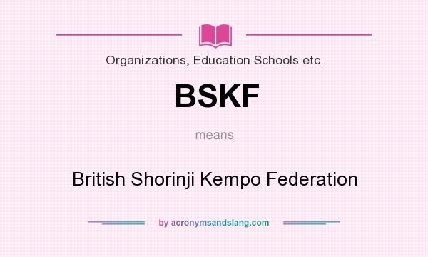 What does BSKF mean? It stands for British Shorinji Kempo Federation
