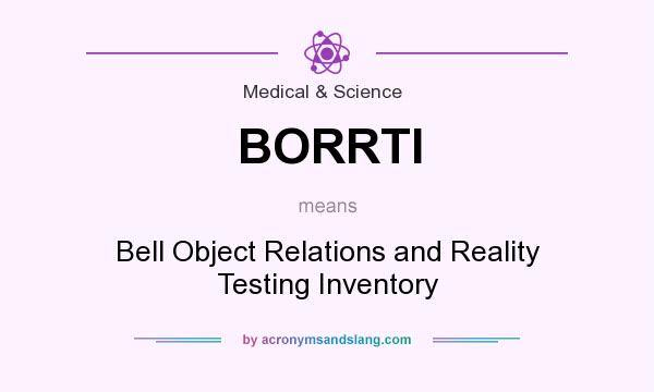 What does BORRTI mean? It stands for Bell Object Relations and Reality Testing Inventory