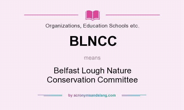What does BLNCC mean? It stands for Belfast Lough Nature Conservation Committee
