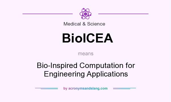 What does BioICEA mean? It stands for Bio-Inspired Computation for Engineering Applications