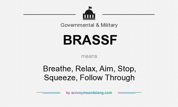 What does BRASSF mean? It stands for Breathe, Relax, Aim, Stop, Squeeze, Follow Through