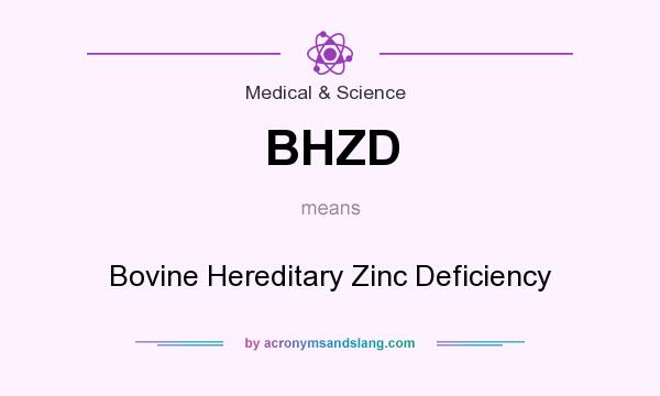 What does BHZD mean? It stands for Bovine Hereditary Zinc Deficiency