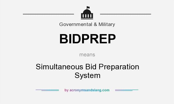 What does BIDPREP mean? It stands for Simultaneous Bid Preparation System