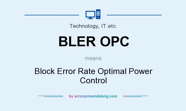 What does BLER OPC mean? It stands for Block Error Rate Optimal Power Control