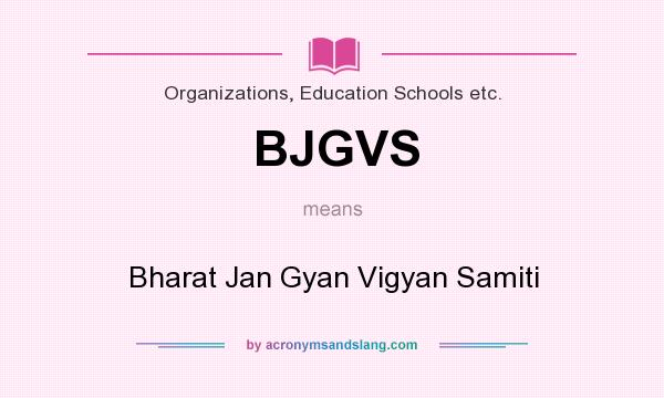 What does BJGVS mean? It stands for Bharat Jan Gyan Vigyan Samiti
