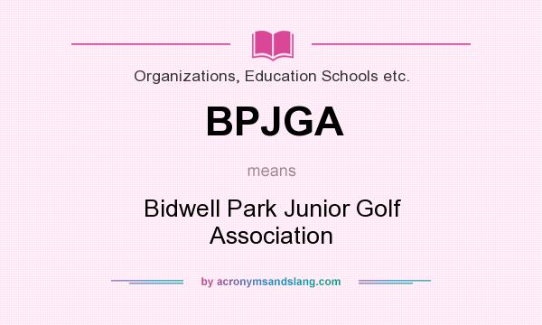 What does BPJGA mean? It stands for Bidwell Park Junior Golf Association