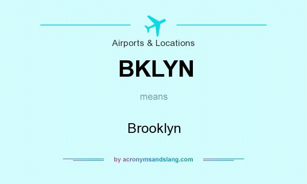 What does BKLYN mean? It stands for Brooklyn