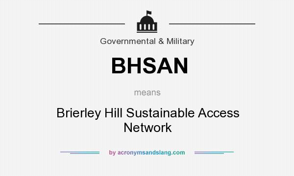 What does BHSAN mean? It stands for Brierley Hill Sustainable Access Network