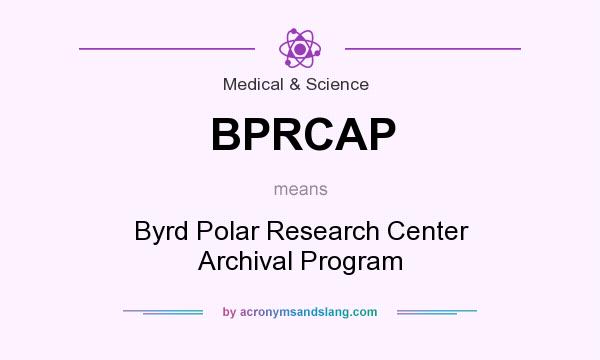 What does BPRCAP mean? It stands for Byrd Polar Research Center Archival Program