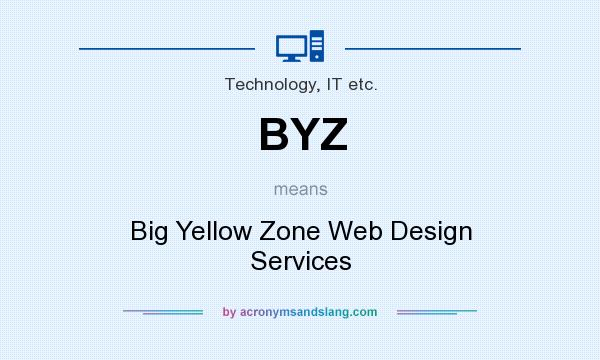 What does BYZ mean? It stands for Big Yellow Zone Web Design Services