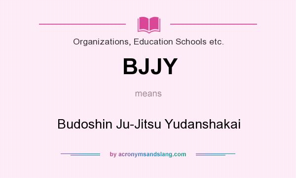 What does BJJY mean? It stands for Budoshin Ju-Jitsu Yudanshakai