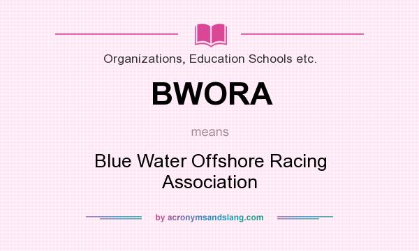 What does BWORA mean? It stands for Blue Water Offshore Racing Association