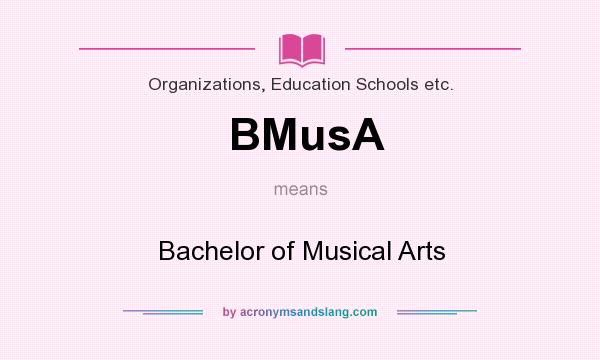 What does BMusA mean? It stands for Bachelor of Musical Arts