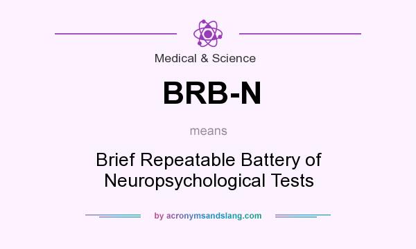 What does BRB-N mean? It stands for Brief Repeatable Battery of Neuropsychological Tests