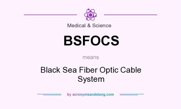 What does BSFOCS mean? It stands for Black Sea Fiber Optic Cable System