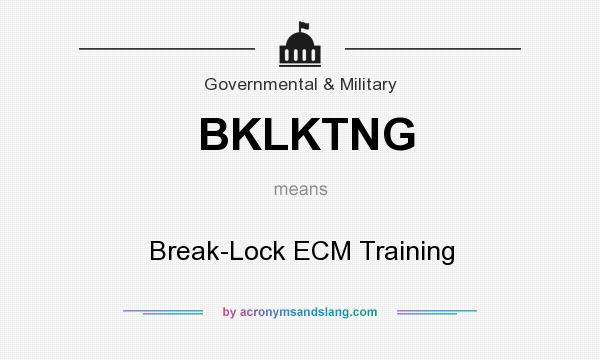 What does BKLKTNG mean? It stands for Break-Lock ECM Training