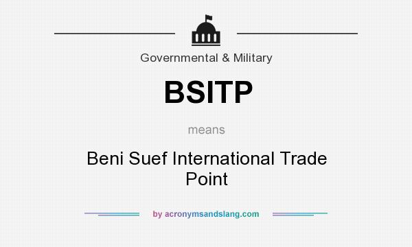 What does BSITP mean? It stands for Beni Suef International Trade Point
