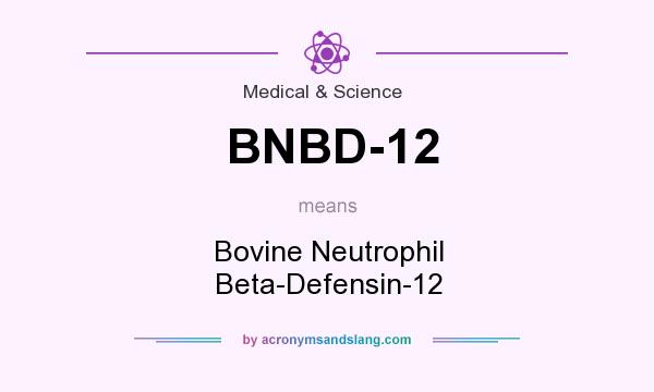 What does BNBD-12 mean? It stands for Bovine Neutrophil Beta-Defensin-12