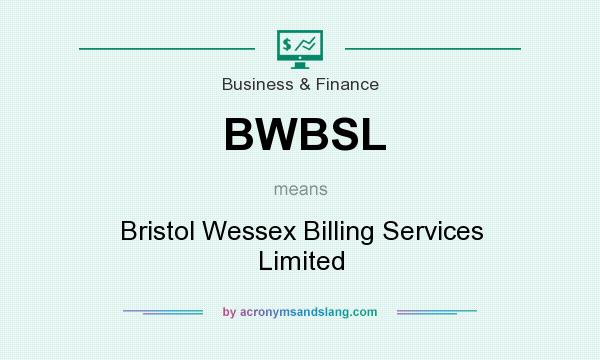 What does BWBSL mean? It stands for Bristol Wessex Billing Services Limited