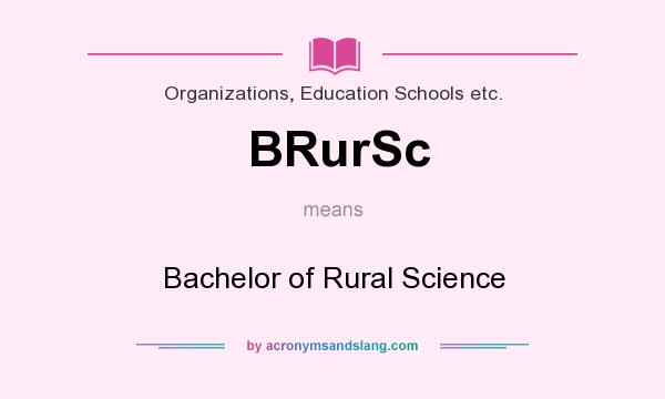 What does BRurSc mean? It stands for Bachelor of Rural Science