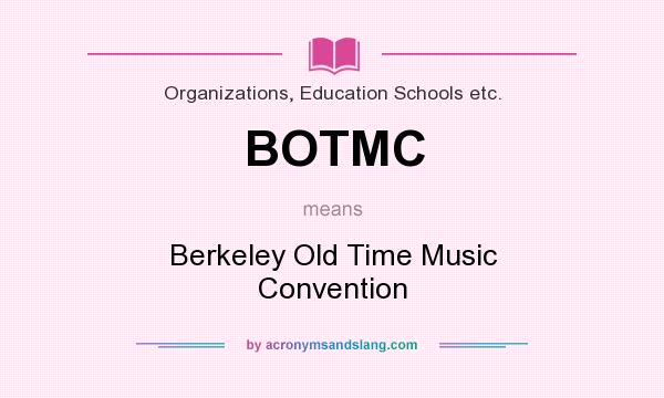 What does BOTMC mean? It stands for Berkeley Old Time Music Convention