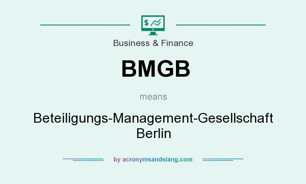 What does BMGB mean? It stands for Beteiligungs-Management-Gesellschaft Berlin
