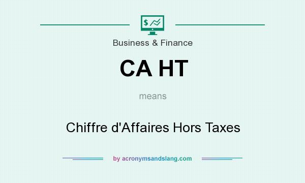 What does CA HT mean? It stands for Chiffre d`Affaires Hors Taxes