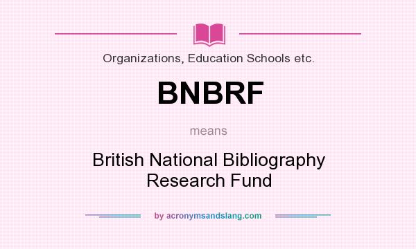 What does BNBRF mean? It stands for British National Bibliography Research Fund