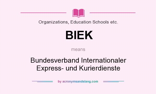 What does BIEK mean? It stands for Bundesverband Internationaler Express- und Kurierdienste