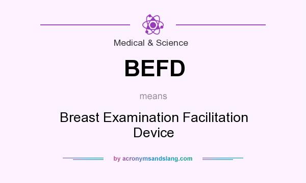 What does BEFD mean? It stands for Breast Examination Facilitation Device