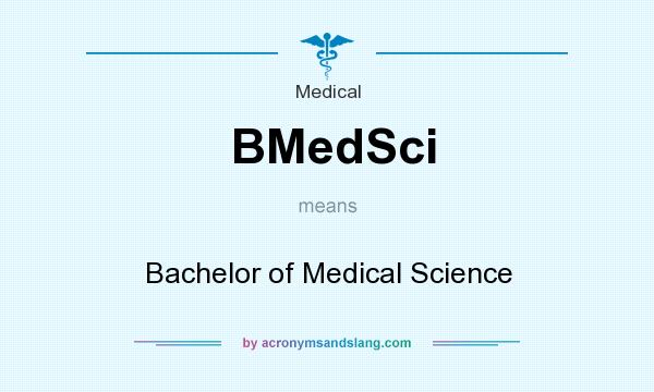 What does BMedSci mean? It stands for Bachelor of Medical Science