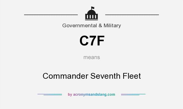 What does C7F mean? It stands for Commander Seventh Fleet